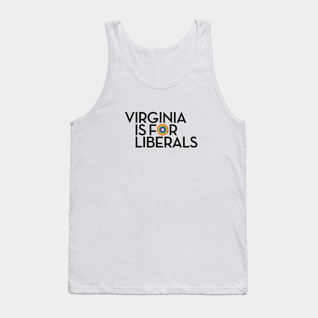 Virginia is for Liberals Tank Top by Assertive Shirts